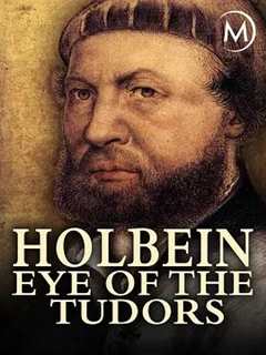 《Holbein: Eye of the Tudors》