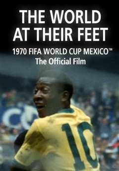 《世界在他们脚下：1970年墨西哥世界杯官方纪录片》