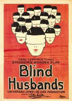 《盲目的丈夫们 Blind Husbands》