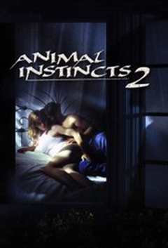 《动物性本能2/Animal Instincts 2》