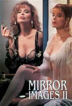 《性、爱情、女人香/Mirror Images II》