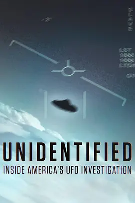《不明身份：美国不明飞行物调查内幕 第1季 Unidentified： Inside America's UFO Investigation Season 1》