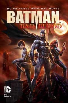 《蝙蝠侠：血脉恩仇 Batman： Bad Blood》