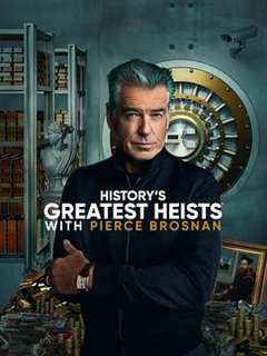 《History&amp;#039;s Greatest Heists with Pierce Brosnan Season 1》