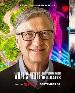 《What’s Next? The Future with Bill Gates》